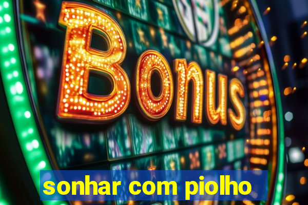 sonhar com piolho